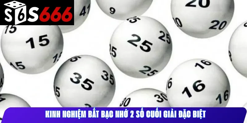 Kinh nghiệm bắt bạc nhớ 2 số cuối giải đặc biệt