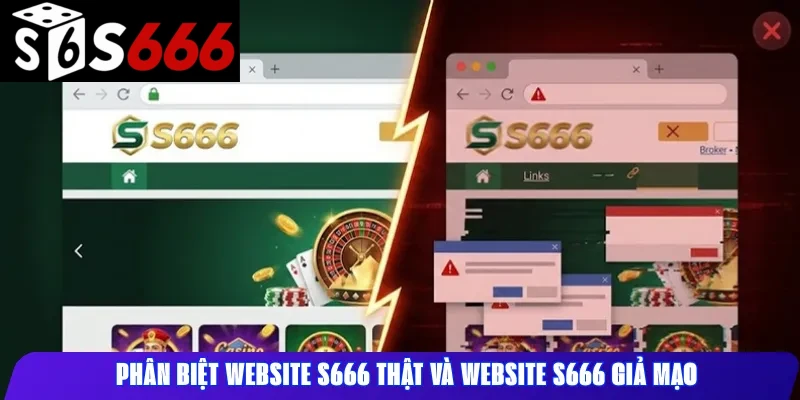 Phân biệt website S666 thật và website S666 giả mạo
