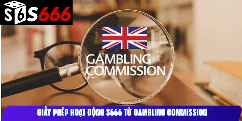 Giấy phép hoạt động S666 từ Gambling Commission