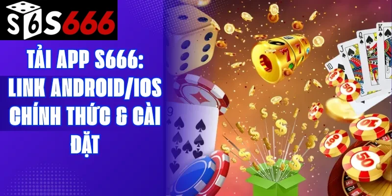Tải App S666